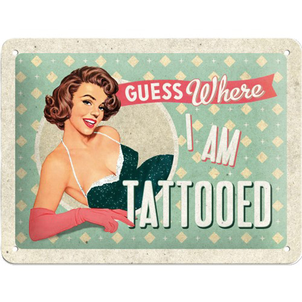 Nostalgic-Art Small Guess Where I am Tattooed Sign (15x20cm)