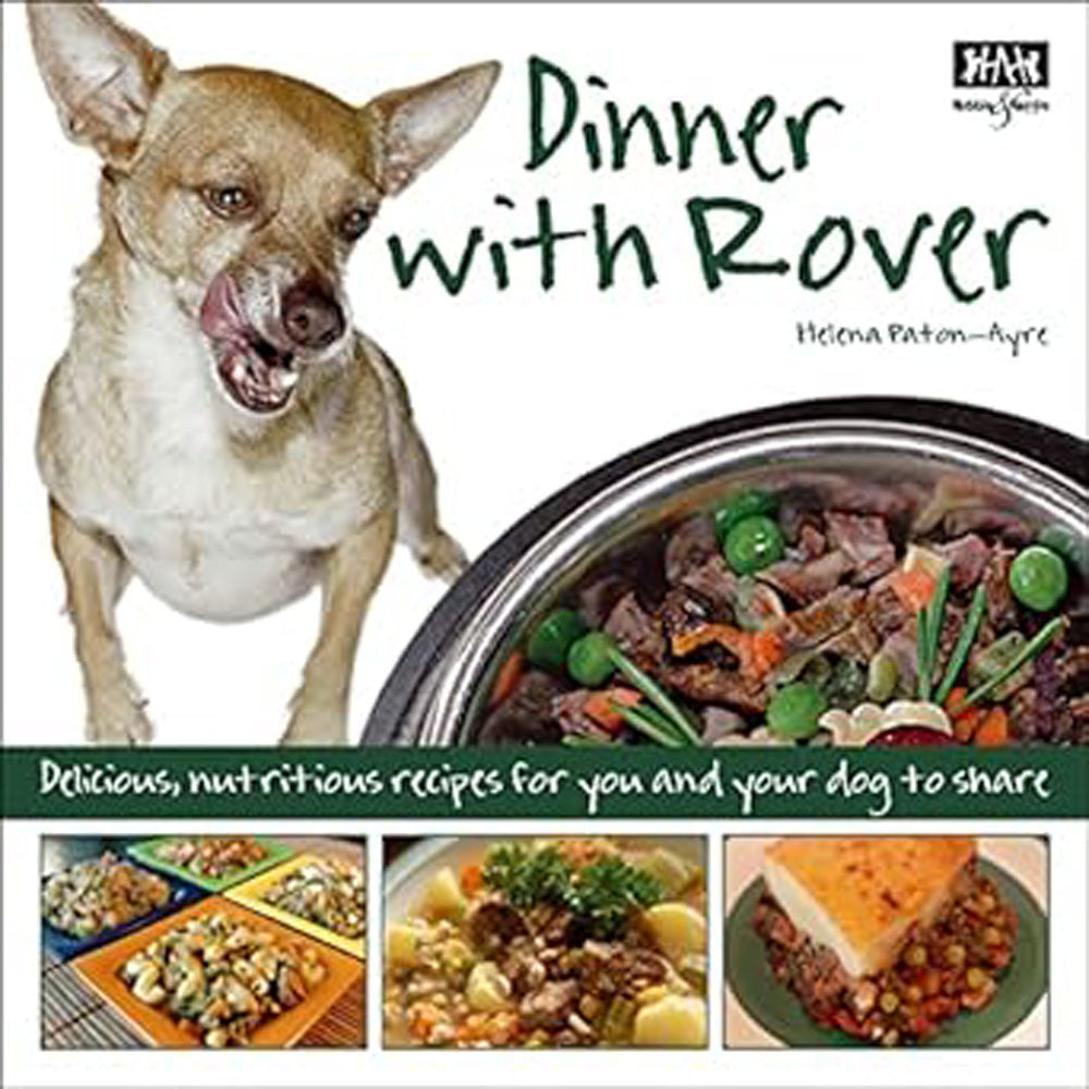 Dinner with Rover Delicious Nutritious Recipes Dogs to Share