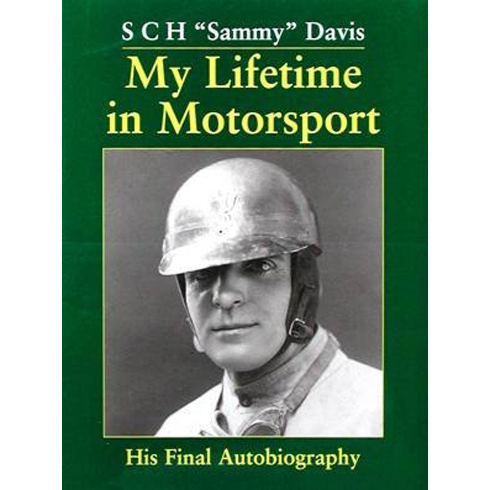 My Life in Motorsport His Final Autobiography by SCH Davis