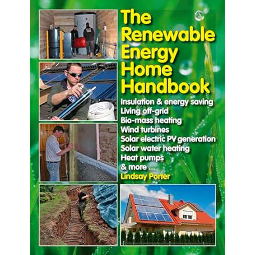 The Renewable Energy Home Handbook by Lindsay Porter