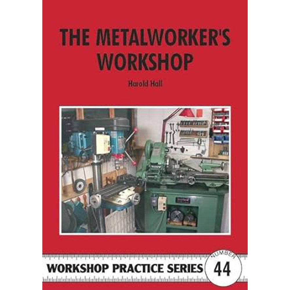 The Metalworkers Workshop Workshop Practice Series