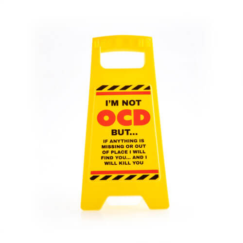 OCD Desk Warning Sign